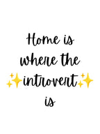 Home is where the introvert is by Hubblebug Unisex T-shirt, Sweatshirt, Hoodie, Long Sleeve Tee