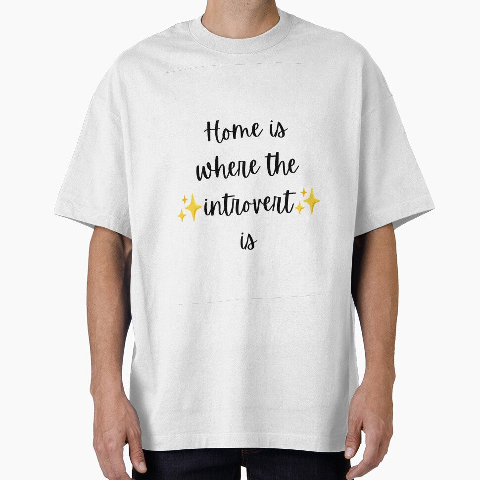 Home is where the introvert is by Hubblebug Unisex T-shirt, Sweatshirt, Hoodie, Long Sleeve Tee
