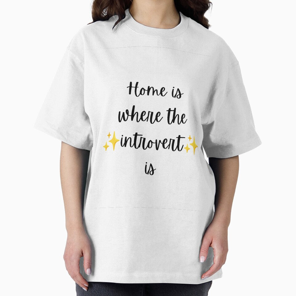 Home is where the introvert is by Hubblebug Unisex T-shirt, Sweatshirt, Hoodie, Long Sleeve Tee